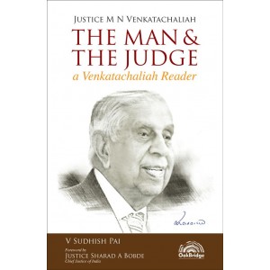 Oakbridge’s The Man & The Judge a Venkatachaliah Reader by V Sudhish Pai, Justice M N Venkatachaliah 